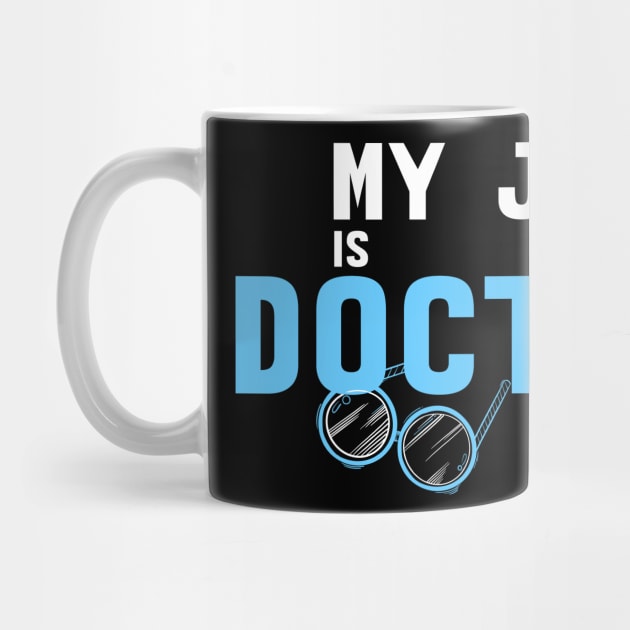 My Job Is Doctor by Officail STORE